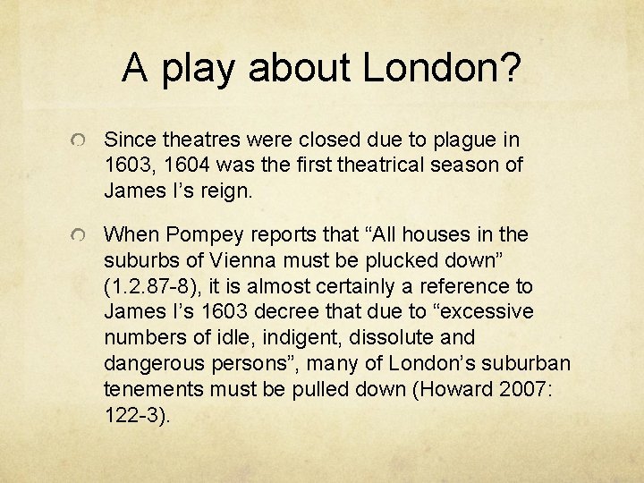 A play about London? Since theatres were closed due to plague in 1603, 1604