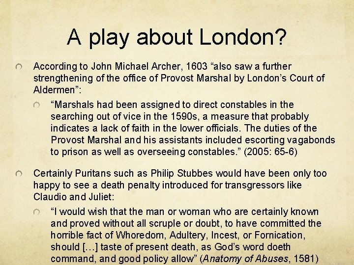 A play about London? According to John Michael Archer, 1603 “also saw a further