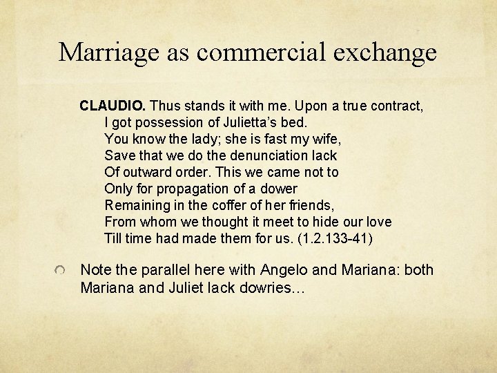 Marriage as commercial exchange CLAUDIO. Thus stands it with me. Upon a true contract,