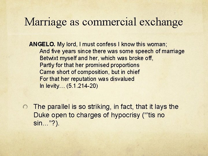 Marriage as commercial exchange ANGELO. My lord, I must confess I know this woman;