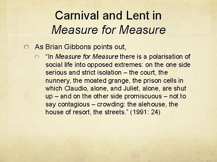 Carnival and Lent in Measure for Measure As Brian Gibbons points out, “In Measure