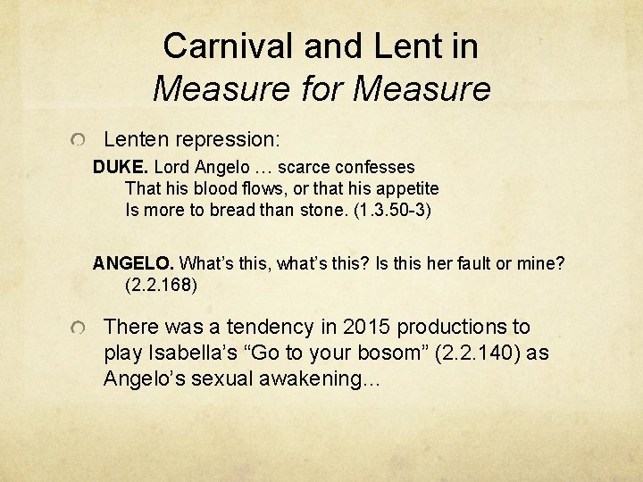 Carnival and Lent in Measure for Measure Lenten repression: DUKE. Lord Angelo … scarce