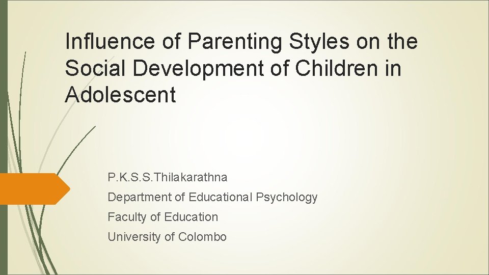 Influence of Parenting Styles on the Social Development of Children in Adolescent P. K.