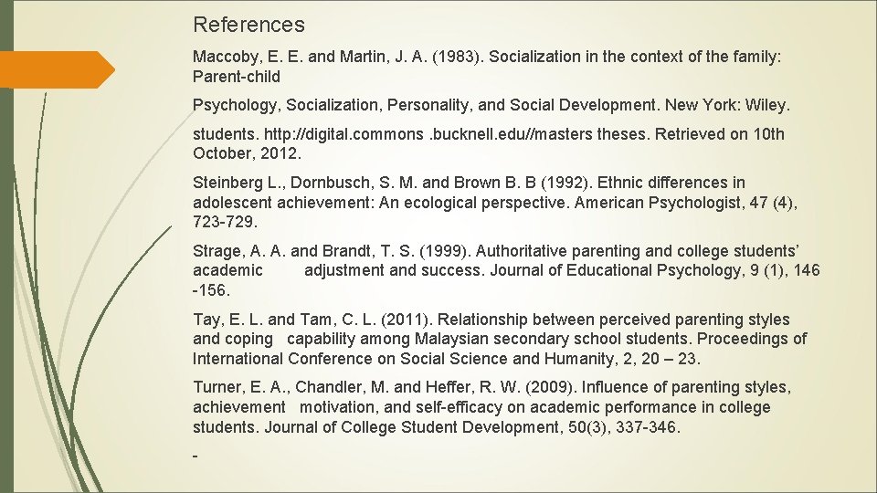 References Maccoby, E. E. and Martin, J. A. (1983). Socialization in the context of