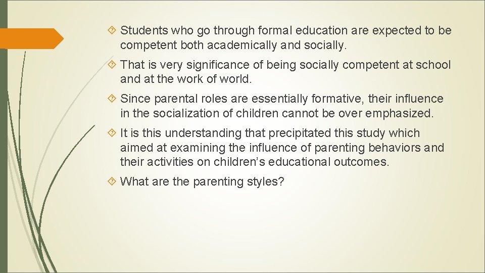  Students who go through formal education are expected to be competent both academically