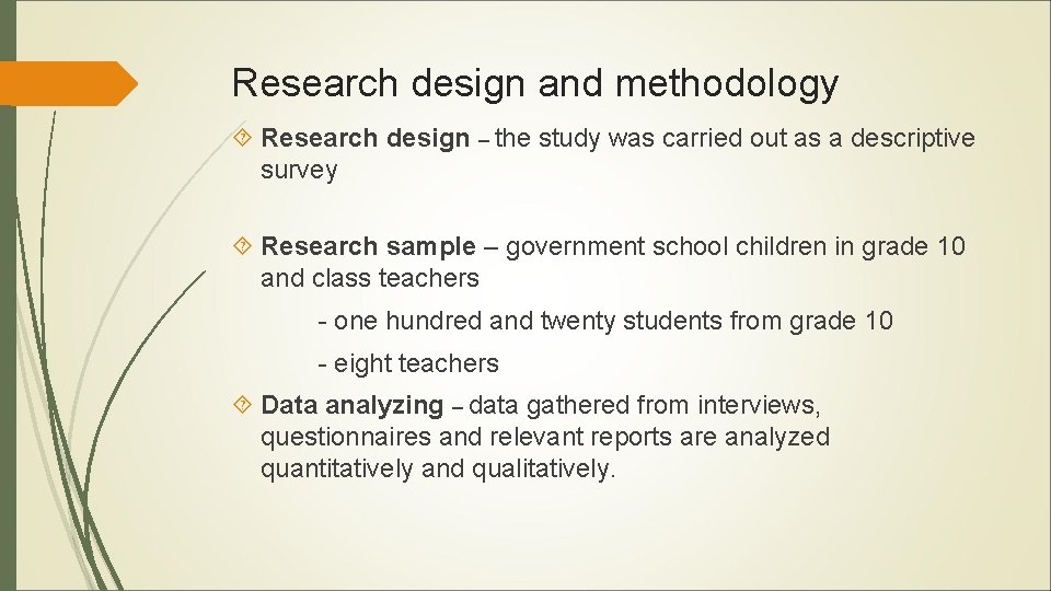 Research design and methodology Research design – the study was carried out as a