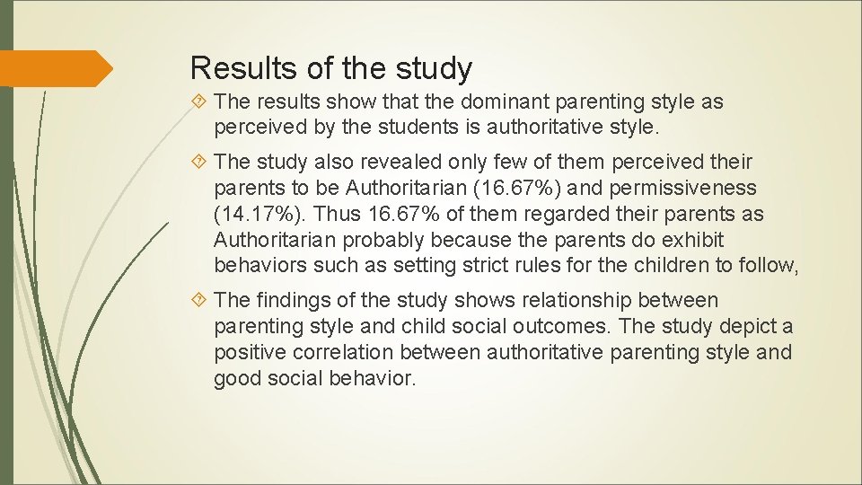 Results of the study The results show that the dominant parenting style as perceived