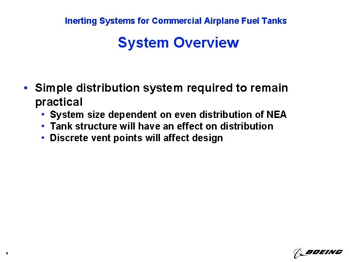 Inerting Systems for Commercial Airplane Fuel Tanks System Overview • Simple distribution system required