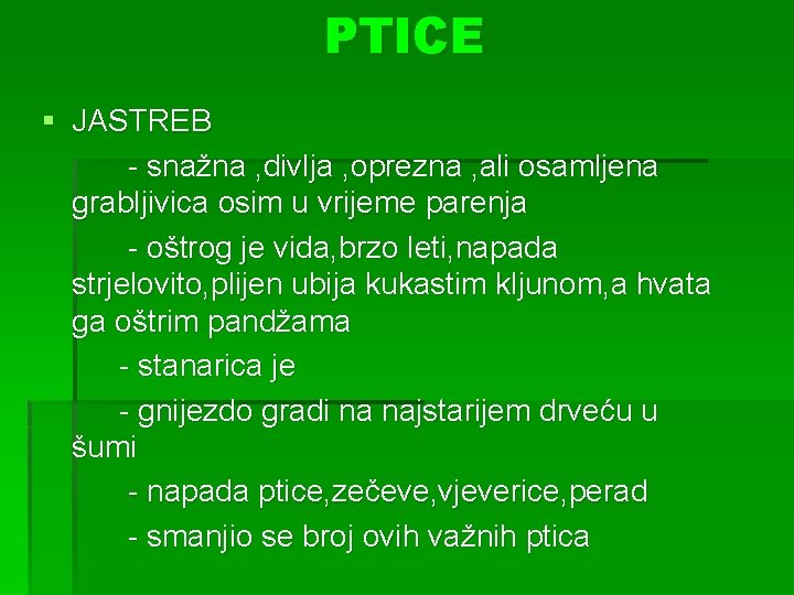 PTICE § JASTREB - snažna , divlja , oprezna , ali osamljena grabljivica osim