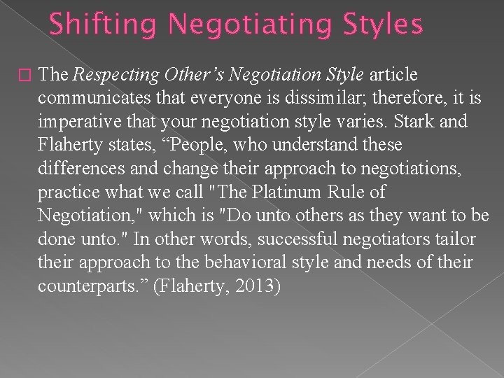 Shifting Negotiating Styles � The Respecting Other’s Negotiation Style article communicates that everyone is