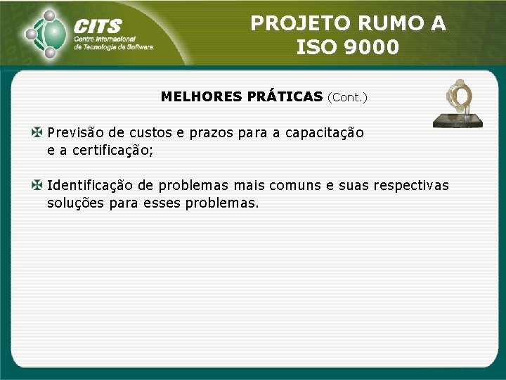 PROJETO RUMO A ISO 9000 MELHORES PRÁTICAS (Cont. ) Previsão de custos e prazos