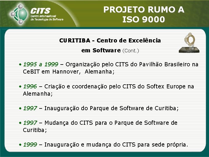 PROJETO RUMO A ISO 9000 CURITIBA - Centro de Excelência em Software (Cont. )