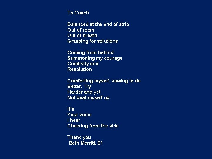 To Coach Balanced at the end of strip Out of room Out of breath