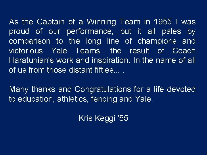 As the Captain of a Winning Team in 1955 I was proud of our