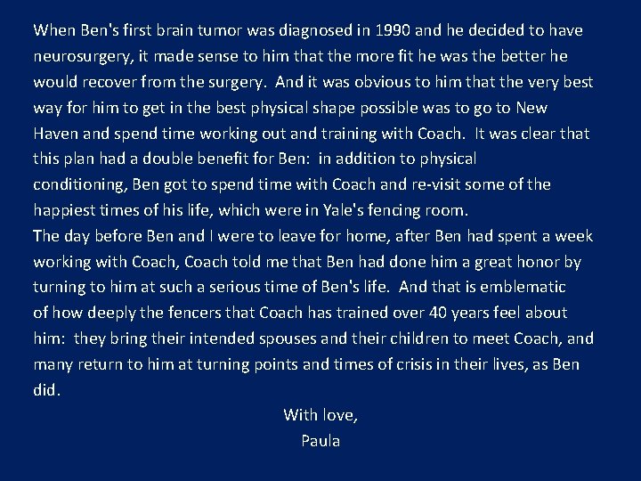 When Ben's first brain tumor was diagnosed in 1990 and he decided to have