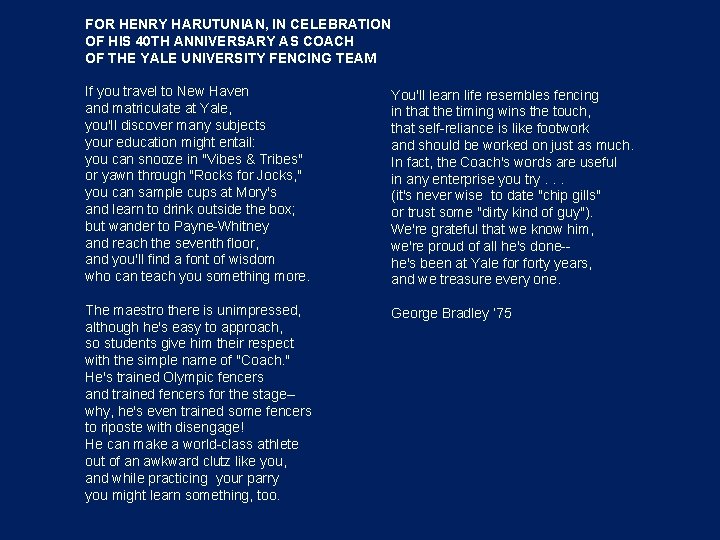 FOR HENRY HARUTUNIAN, IN CELEBRATION OF HIS 40 TH ANNIVERSARY AS COACH OF THE