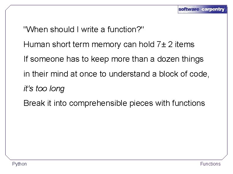 "When should I write a function? " Human short term memory can hold 7±