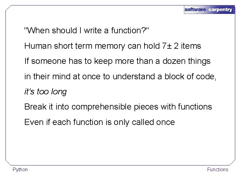 "When should I write a function? " Human short term memory can hold 7±