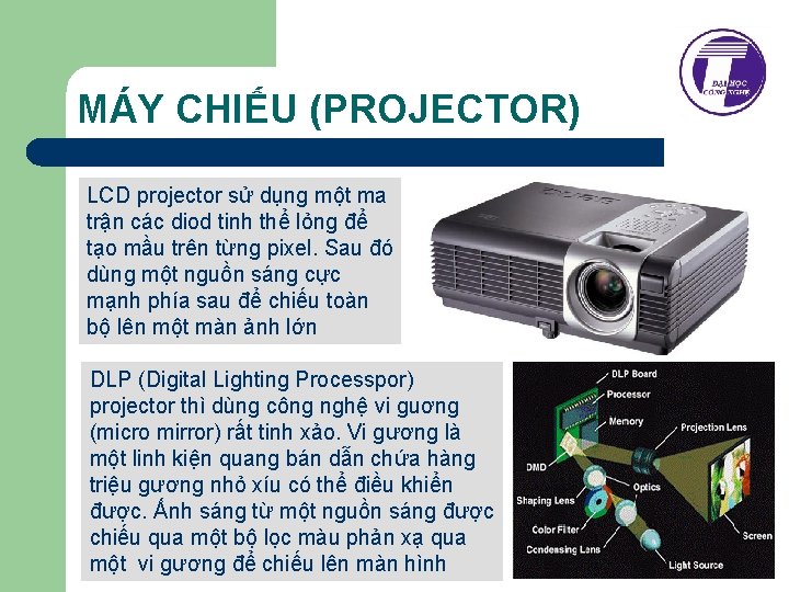 MÁY CHIẾU (PROJECTOR) LCD projector sử dụng một ma trận các diod tinh thể