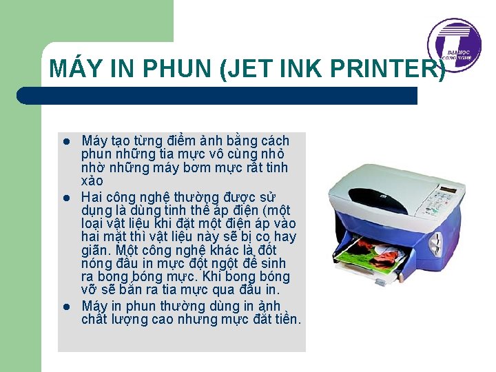 MÁY IN PHUN (JET INK PRINTER) l l l Máy tạo từng điểm ảnh
