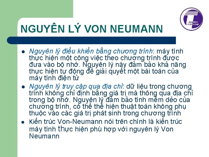 NGUYÊN LÝ VON NEUMANN l l l Nguyên lý điều khiển bằng chương trình: