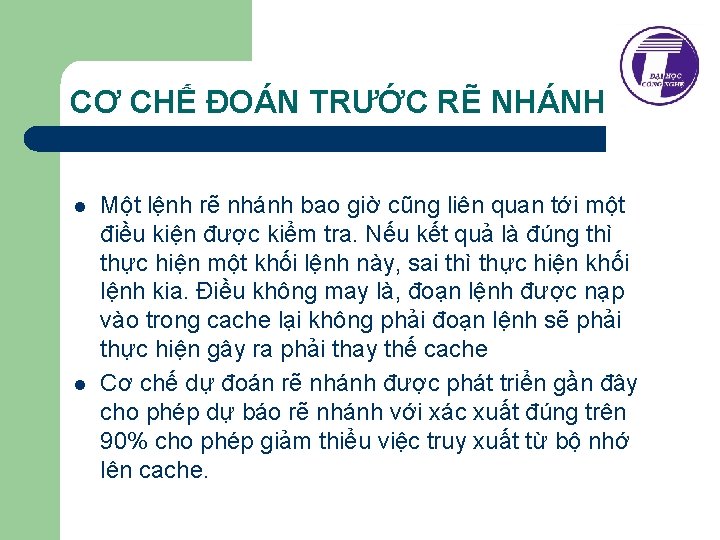 CƠ CHẾ ĐOÁN TRƯỚC RẼ NHÁNH l l Một lệnh rẽ nhánh bao giờ