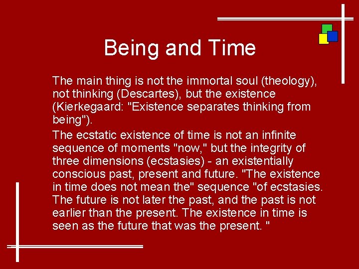 Being and Time The main thing is not the immortal soul (theology), not thinking