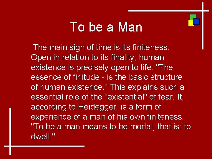 To be a Man The main sign of time is its finiteness. Open in