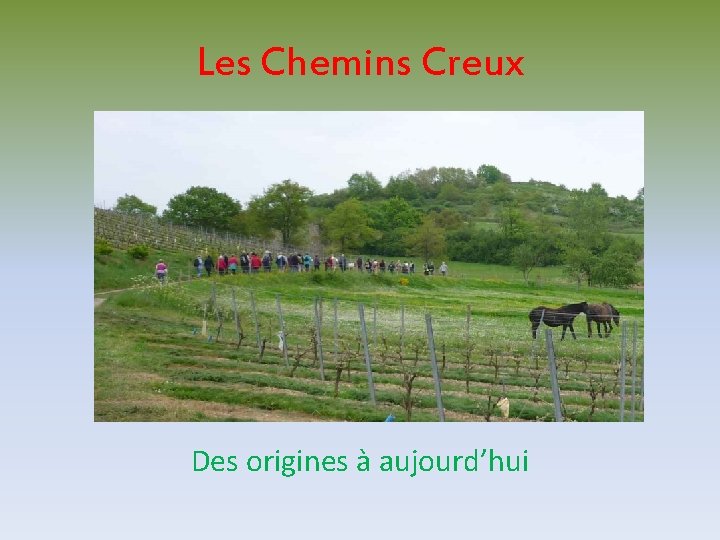 Les Chemins Creux Des origines à aujourd’hui 