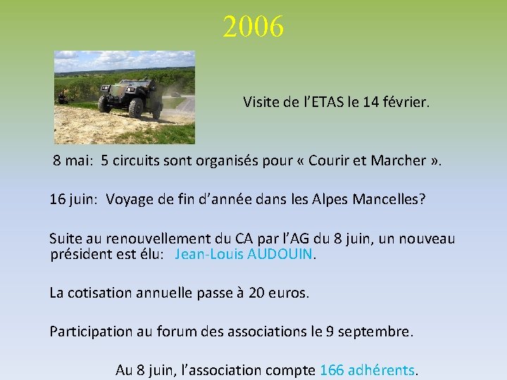 2006 Visite de l’ETAS le 14 février. 8 mai: 5 circuits sont organisés pour 2006 Visite de l’ETAS le 14 février. 8 mai: 5 circuits sont organisés pour