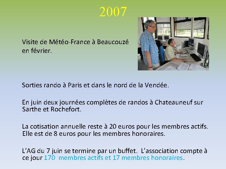  2007 Visite de Météo-France à Beaucouzé en février. Sorties rando à Paris et