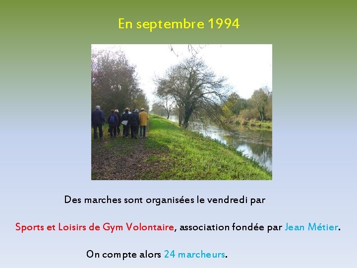 En septembre 1994 Des marches sont organisées le vendredi par Sports et Loisirs de