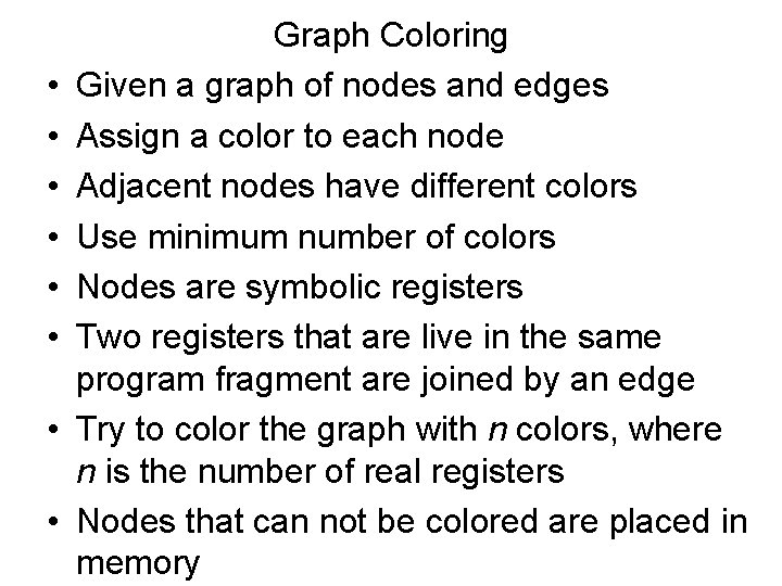 • • Graph Coloring Given a graph of nodes and edges Assign a • • Graph Coloring Given a graph of nodes and edges Assign a
