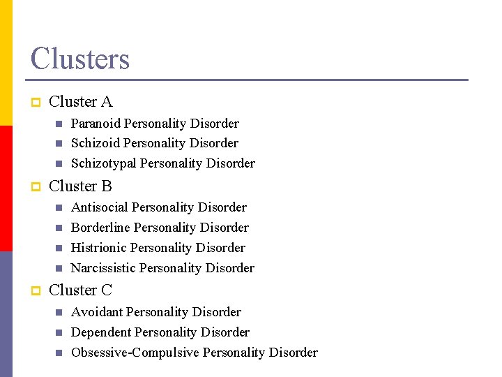 Clusters p Cluster A n n n p Cluster B n n p Paranoid