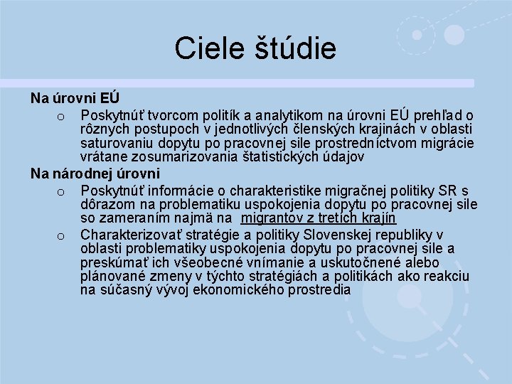 Ciele štúdie Na úrovni EÚ o Poskytnúť tvorcom politík a analytikom na úrovni EÚ