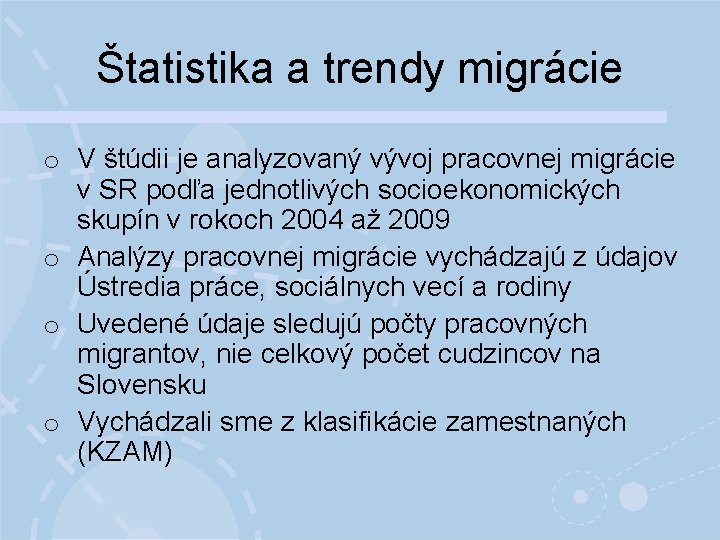Štatistika a trendy migrácie o V štúdii je analyzovaný vývoj pracovnej migrácie v SR