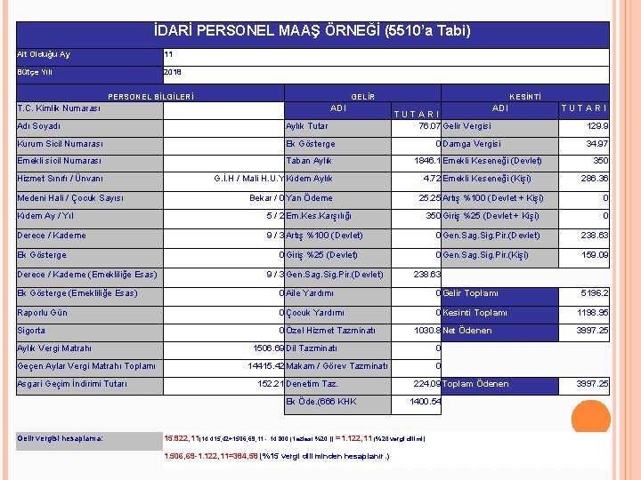 İDARİ PERSONEL MAAŞ ÖRNEĞİ (5510’a Tabi) Ait Olduğu Ay 11 Bütçe Yılı 2018 PERSONEL