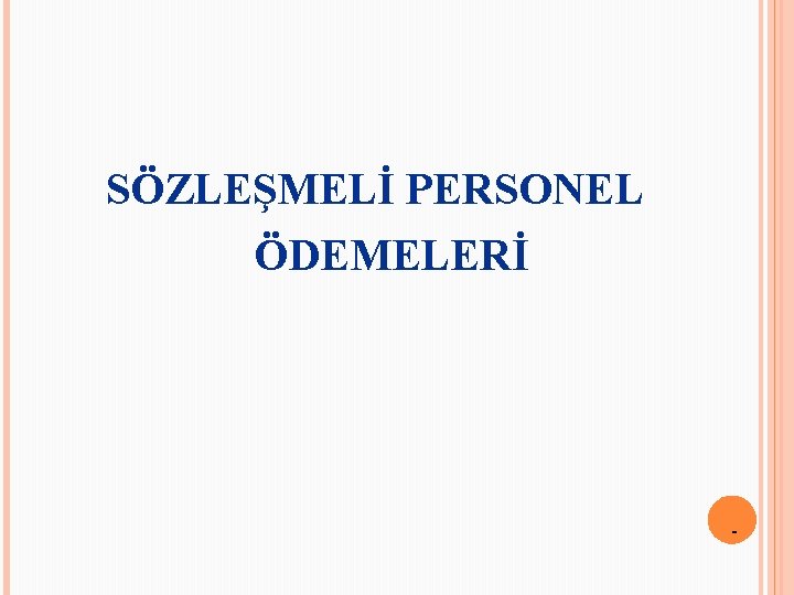 SÖZLEŞMELİ PERSONEL ÖDEMELERİ 