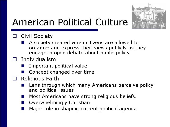 American Political Culture o Civil Society n A society created when citizens are allowed