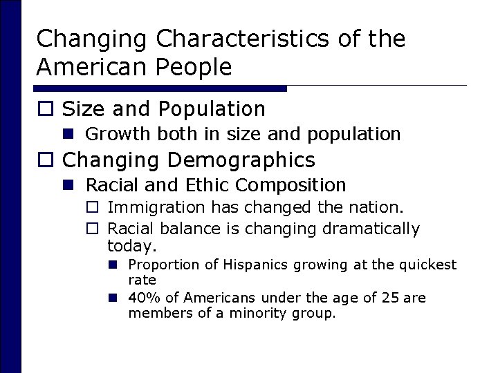 Changing Characteristics of the American People o Size and Population n Growth both in