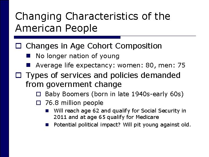 Changing Characteristics of the American People o Changes in Age Cohort Composition n No