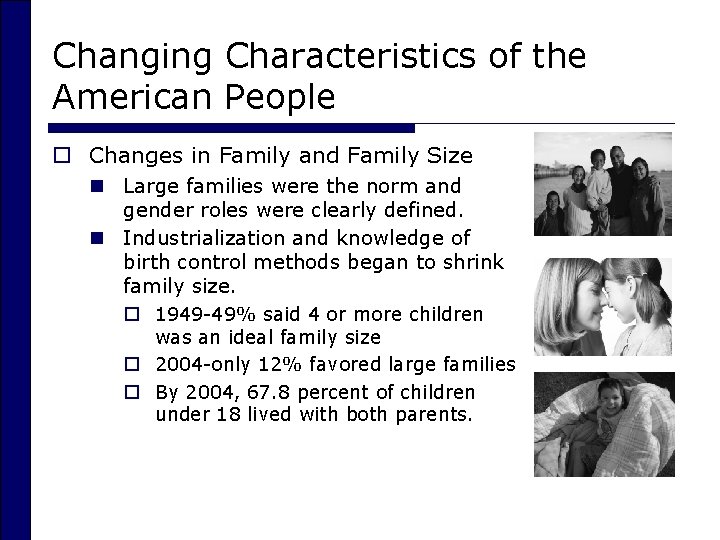 Changing Characteristics of the American People o Changes in Family and Family Size n