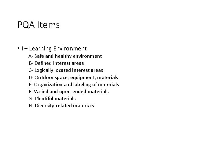 PQA Items • I – Learning Environment A- Safe and healthy environment B- Defined
