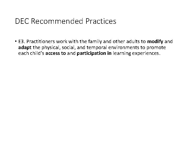 DEC Recommended Practices • E 3. Practitioners work with the family and other adults