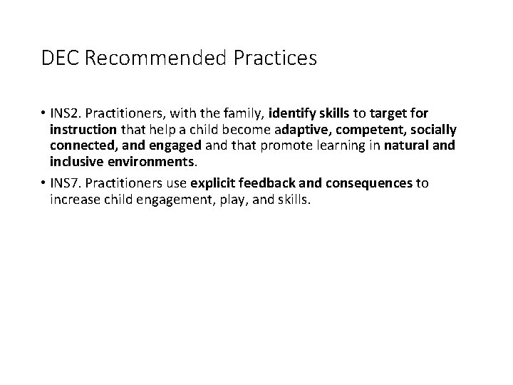 DEC Recommended Practices • INS 2. Practitioners, with the family, identify skills to target
