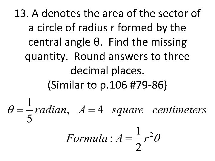 13. A denotes the area of the sector of a circle of radius r