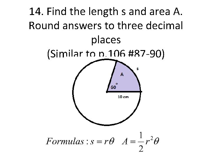 14. Find the length s and area A. Round answers to three decimal places
