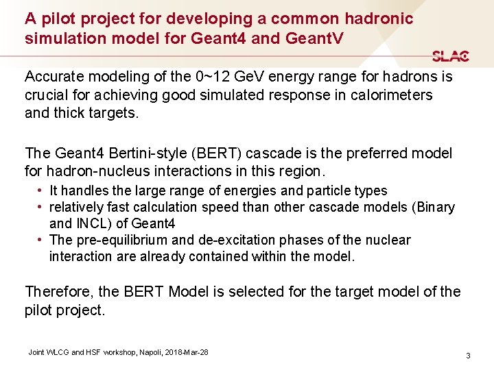 A pilot project for developing a common hadronic simulation model for Geant 4 and A pilot project for developing a common hadronic simulation model for Geant 4 and