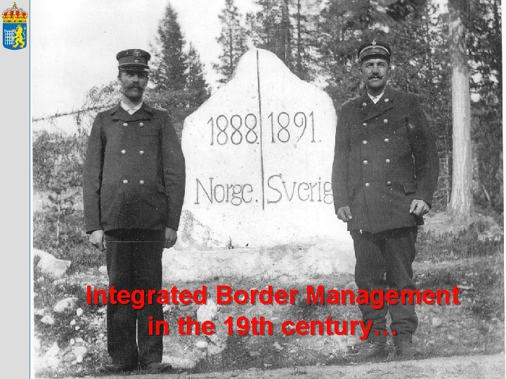 The oldest profession in the world ? Integrated Border Management in the 19 th