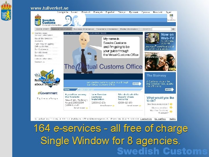 www. tullverket. se 164 e-services - all free of charge Single Window for 8